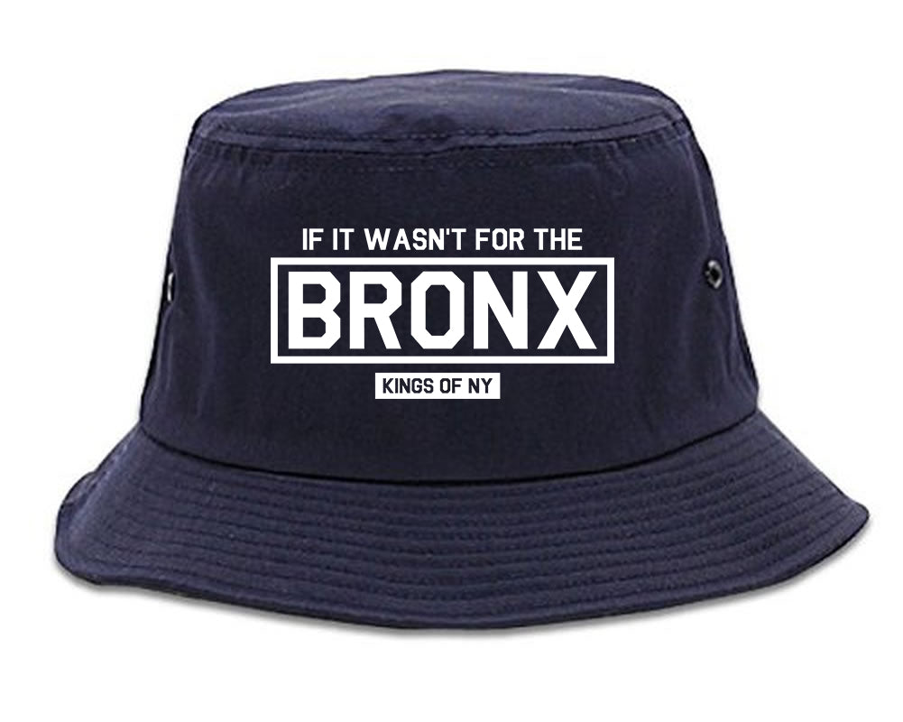 If It Wasnt For The Bronx Mens Bucket Hat Navy Blue