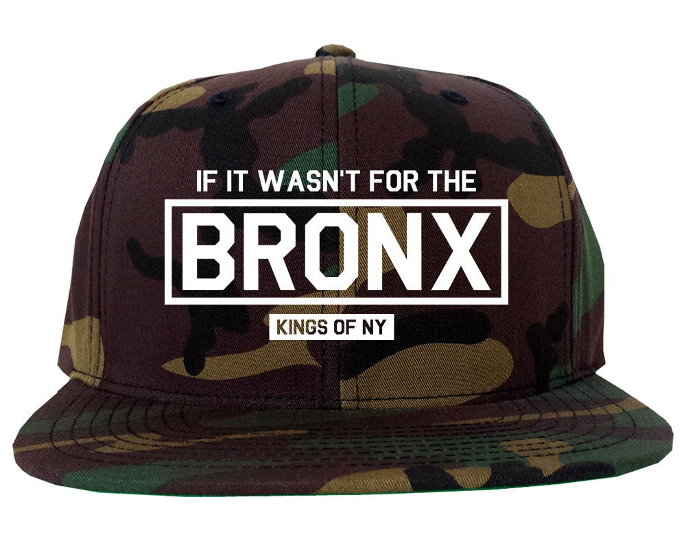 If It Wasnt For The Bronx Mens Snapback Hat Camo