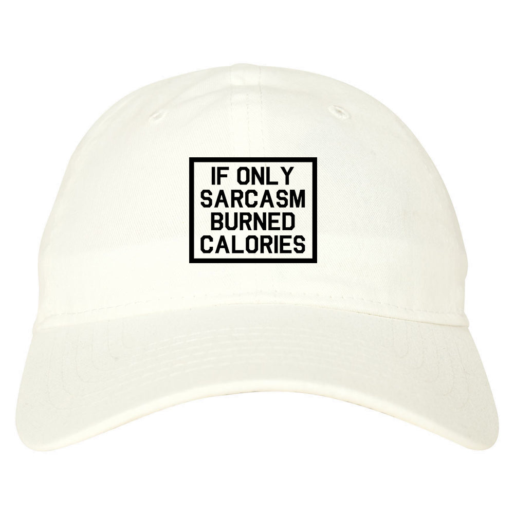 If Only Sarcasm Burned Calories Funny Workout Mens Dad Hat Baseball Cap