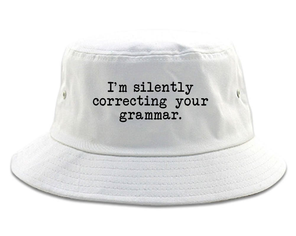Im Silently Correcting Your Grammar Funny Mens Bucket Hat White