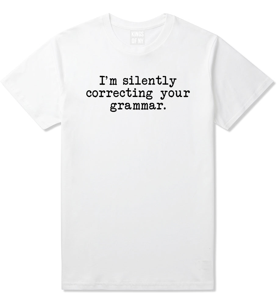 Im Silently Correcting Your Grammar Funny Mens T-Shirt White