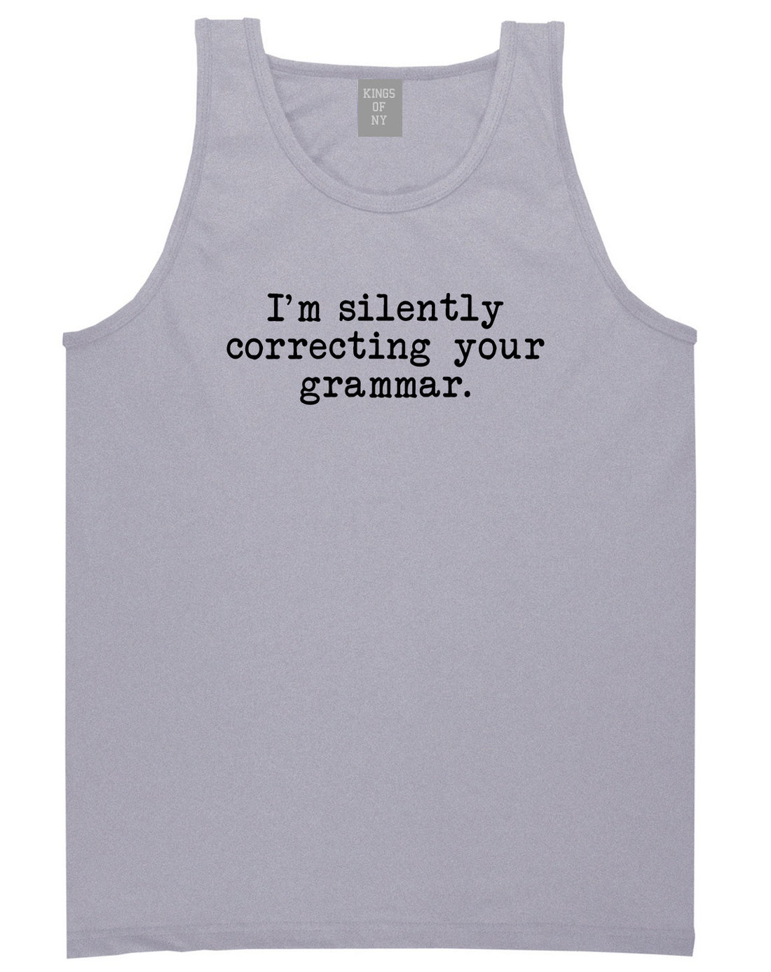 Im Silently Correcting Your Grammar Funny Mens Tank Top T-Shirt Grey