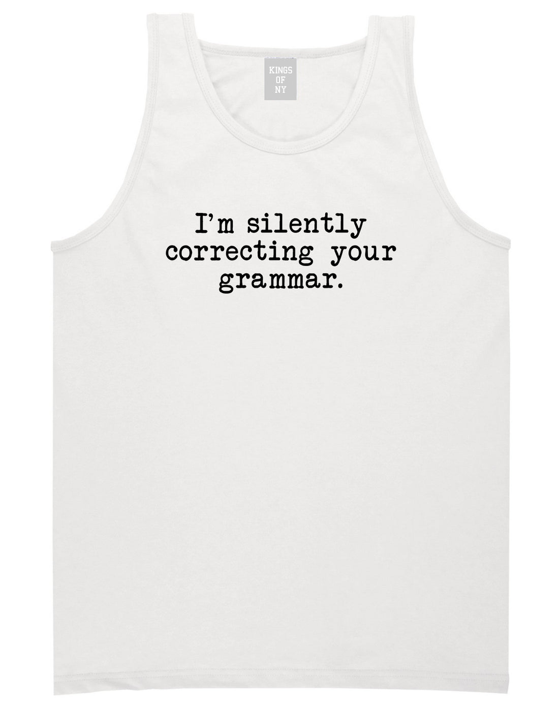 Im Silently Correcting Your Grammar Funny Mens Tank Top T-Shirt White
