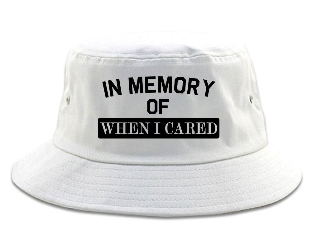 In Memory Of When I Cared Mens Bucket Hat White