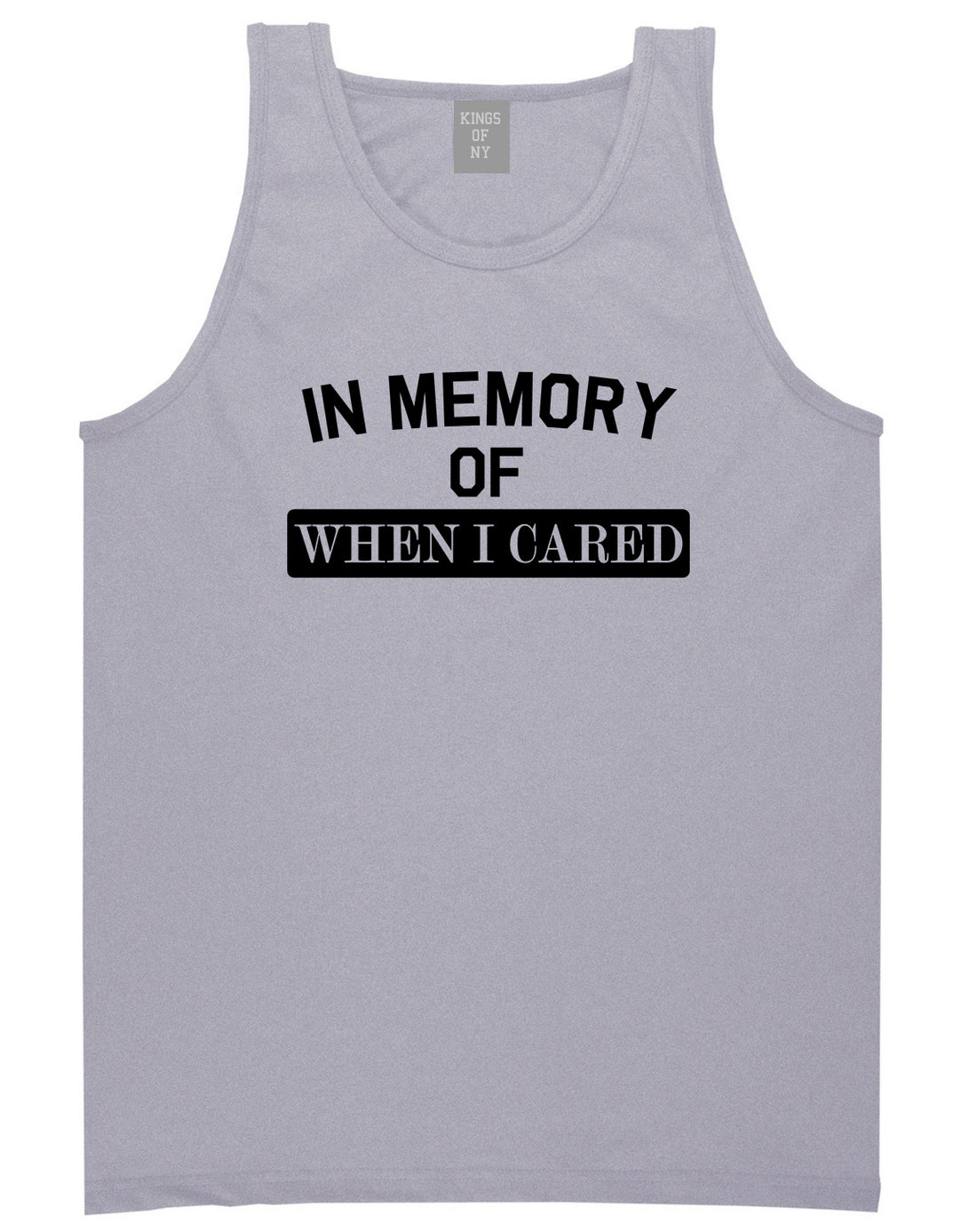 In Memory Of When I Cared Mens Tank Top T-Shirt Grey