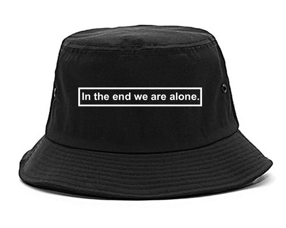 In The End We Are Alone Mens Bucket Hat Black