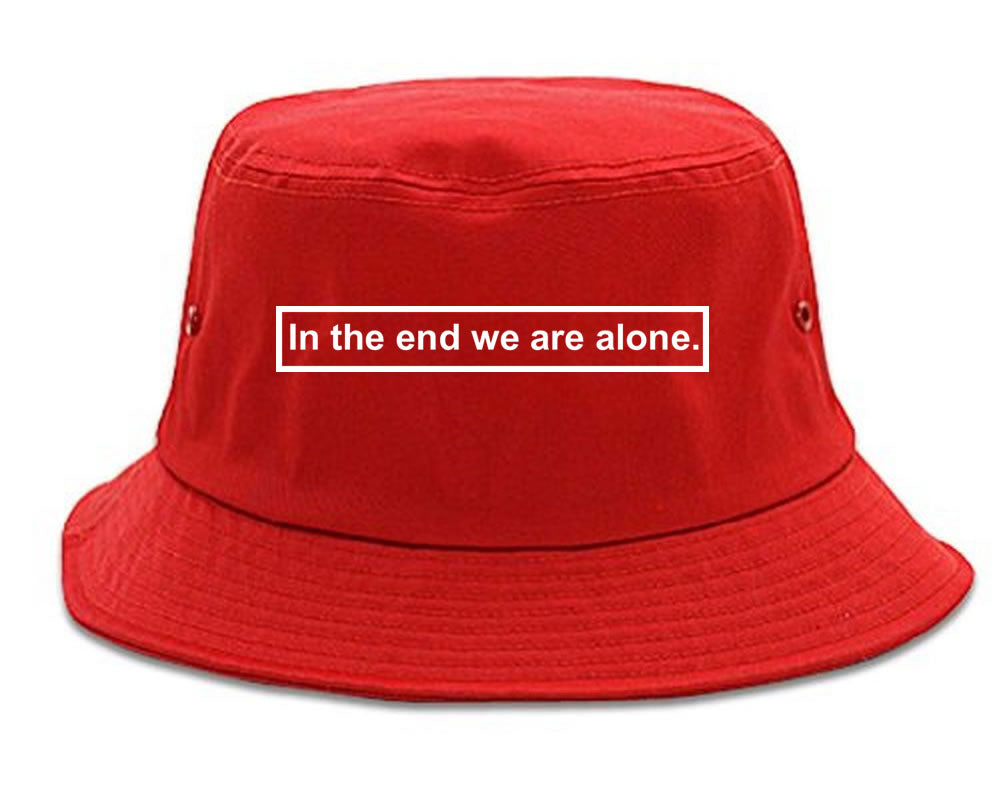 In The End We Are Alone Mens Bucket Hat Red