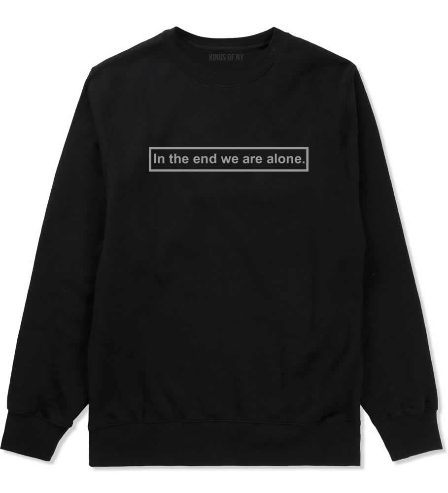 In The End We Are Alone Mens Crewneck Sweatshirt Black