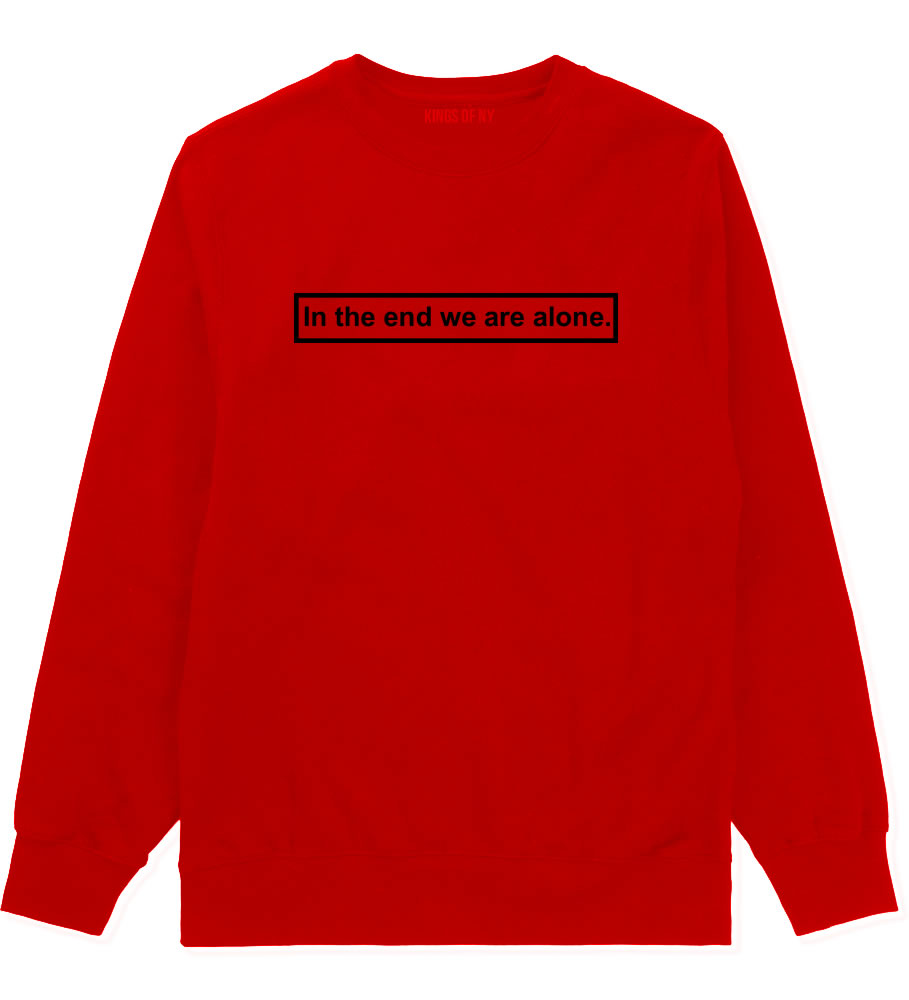 In The End We Are Alone Mens Crewneck Sweatshirt Red