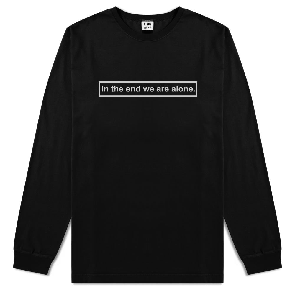 In The End We Are Alone Mens Long Sleeve T-Shirt Black