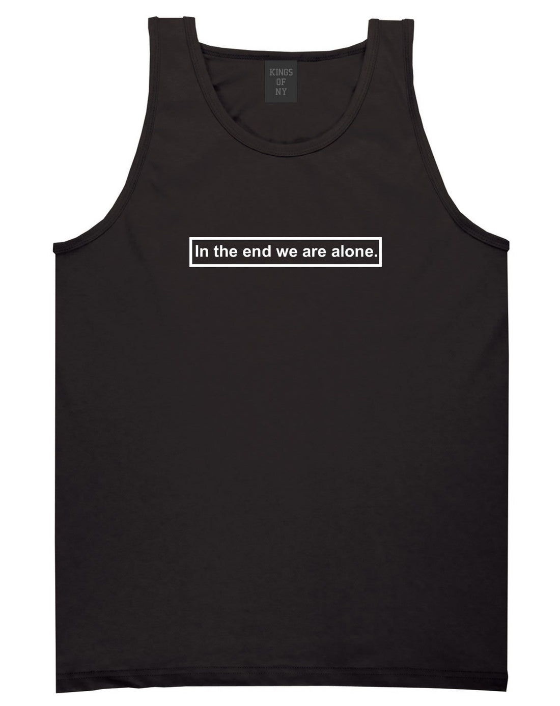 In The End We Are Alone Mens Tank Top Shirt Black