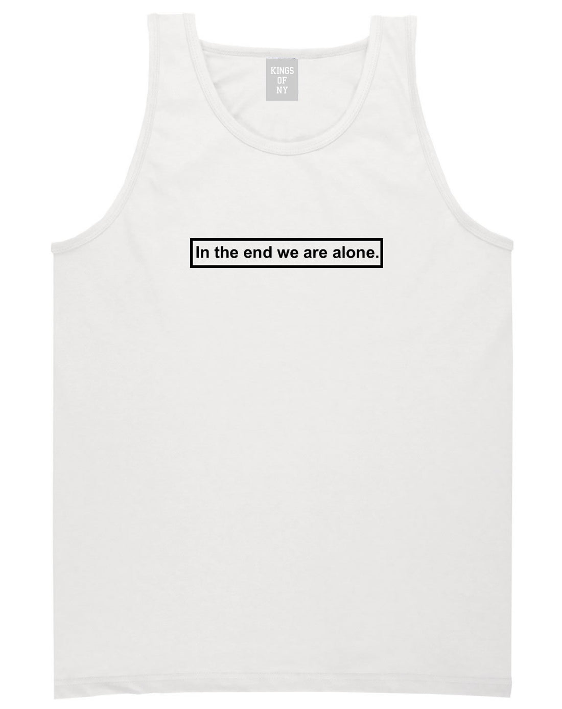 In The End We Are Alone Mens Tank Top Shirt White