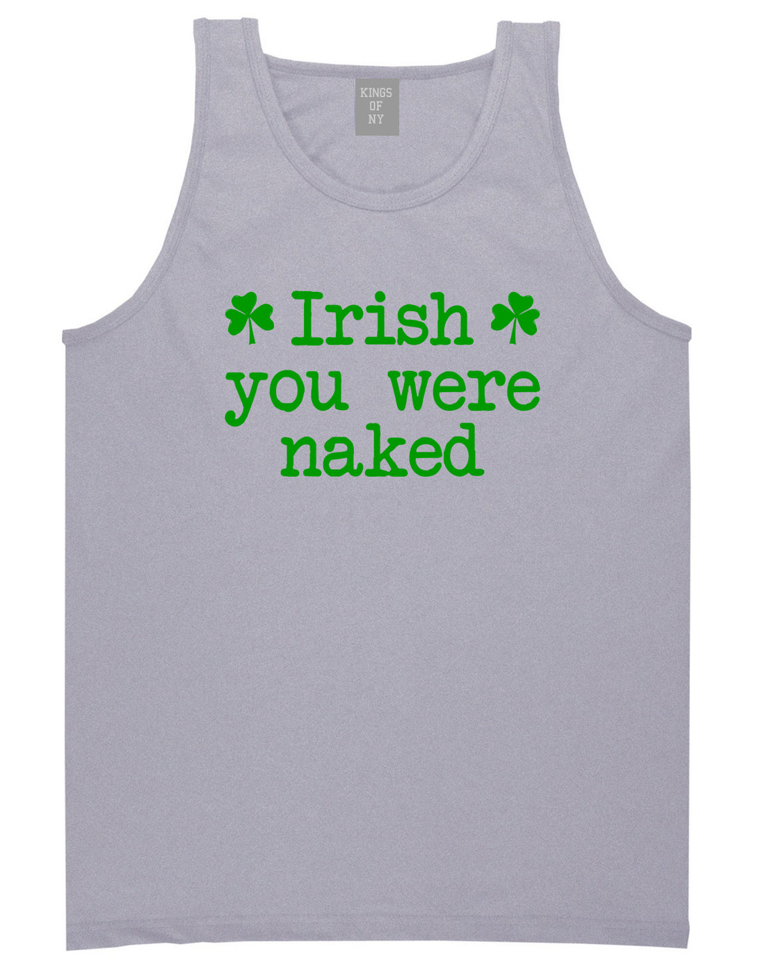 Irish You Were Naked Shamrock Funny St Patricks Day Mens Tank Top T-Shirt Grey