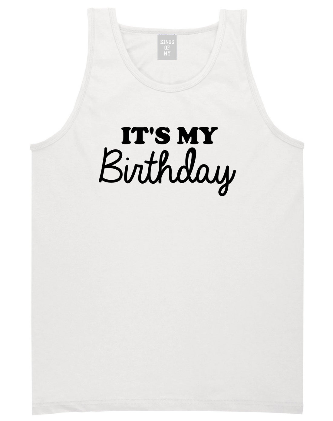Its My Birthday Mens Tank Top T-Shirt White