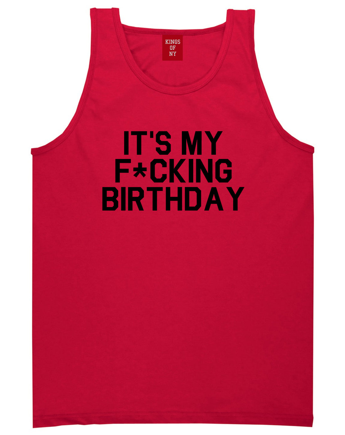 Its My Fcking Birthday Mens Tank Top T-Shirt Red
