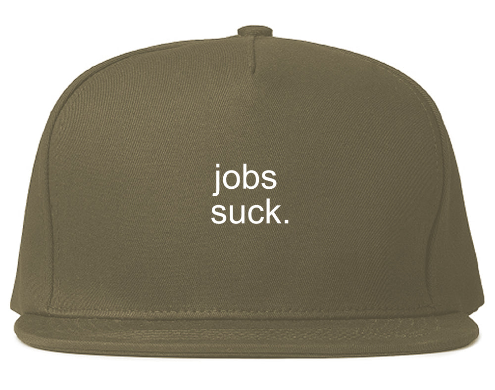 Jobs_Suck Grey Snapback Hat