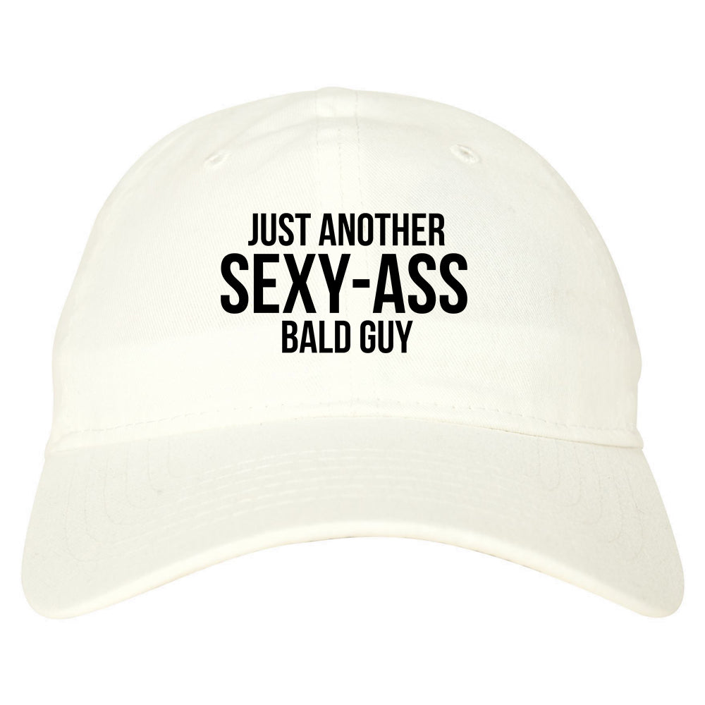Just Another Sexy Bald Guy Funny Dad Mens Dad Hat White
