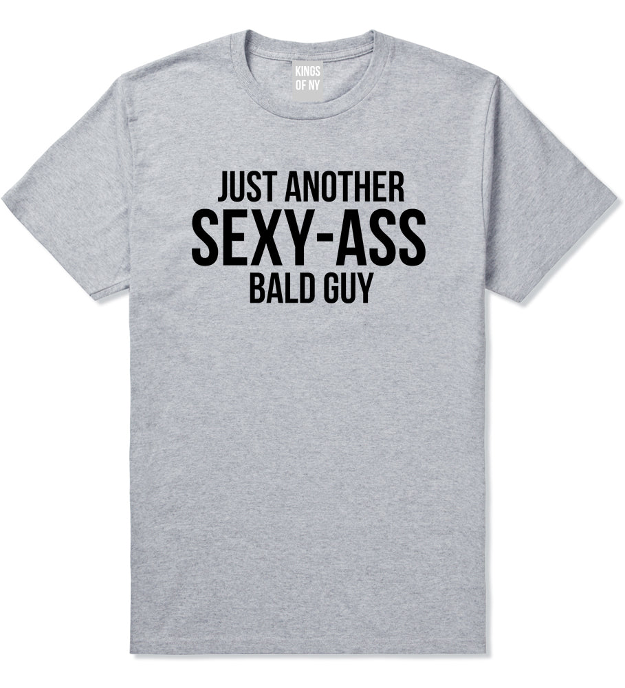 Just Another Sexy Bald Guy Funny Dad Mens T-Shirt Grey