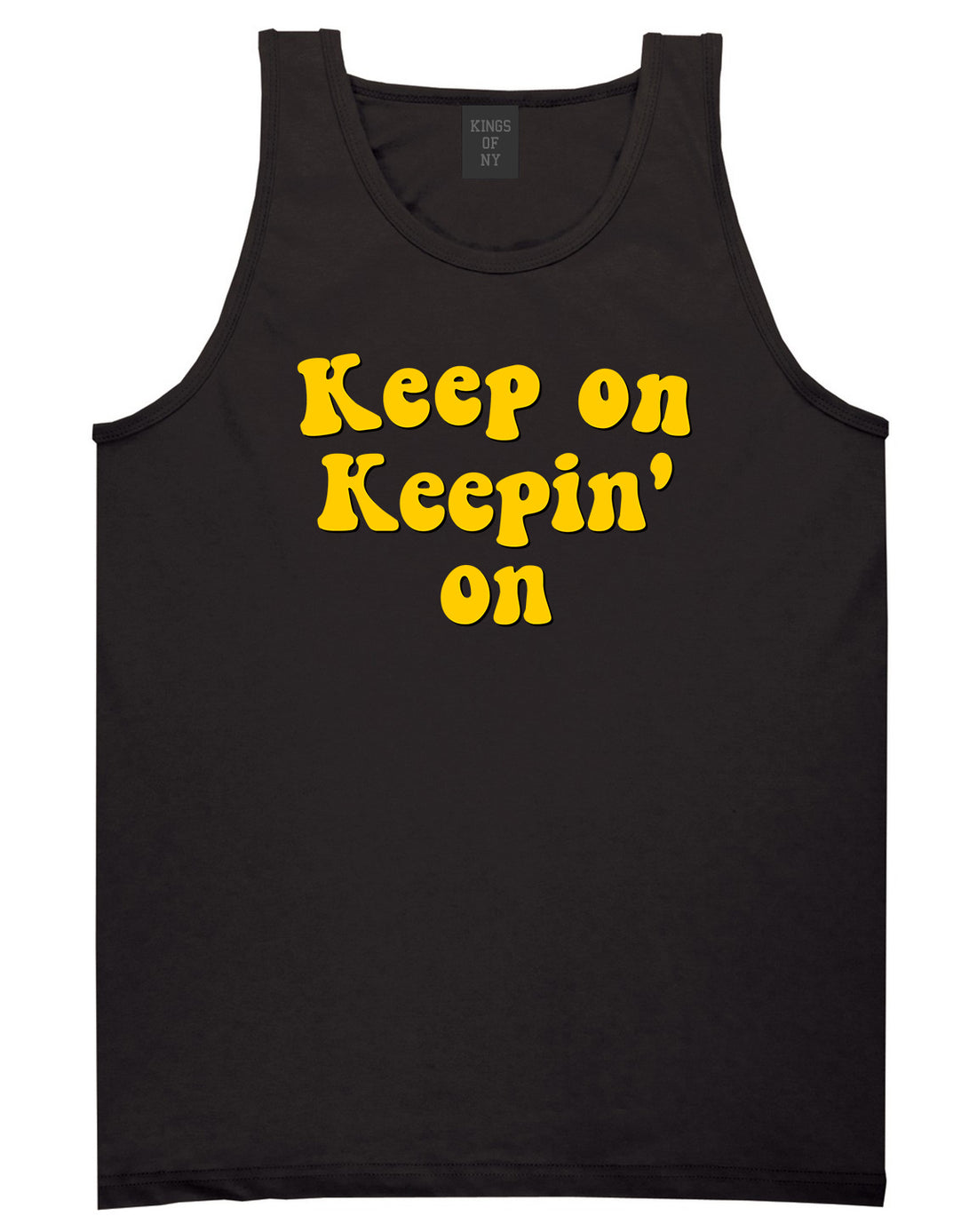 Keep On Keepin On Mens Tank Top Shirt Black by Kings Of NY