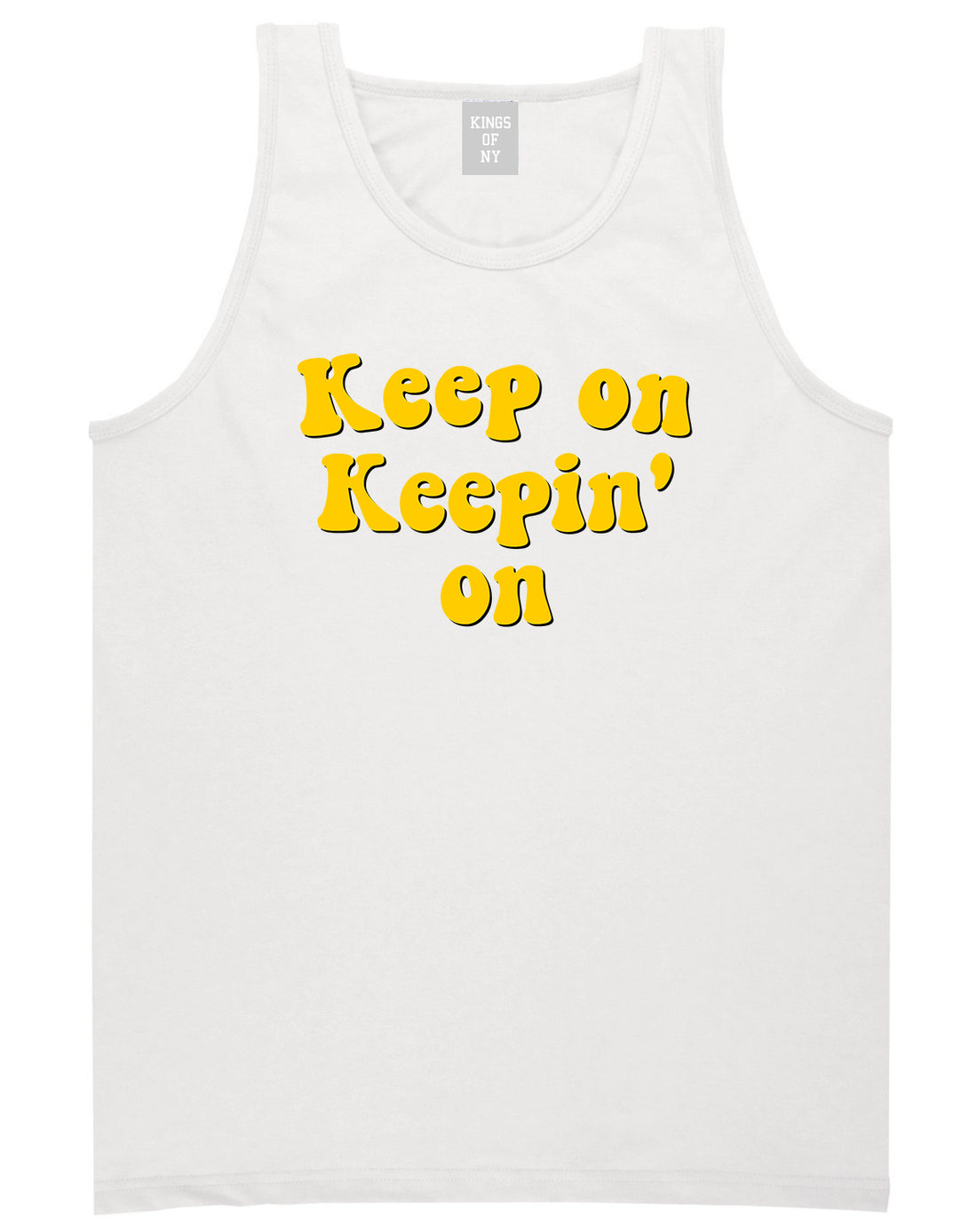 Keep On Keepin On Mens Tank Top Shirt White by Kings Of NY