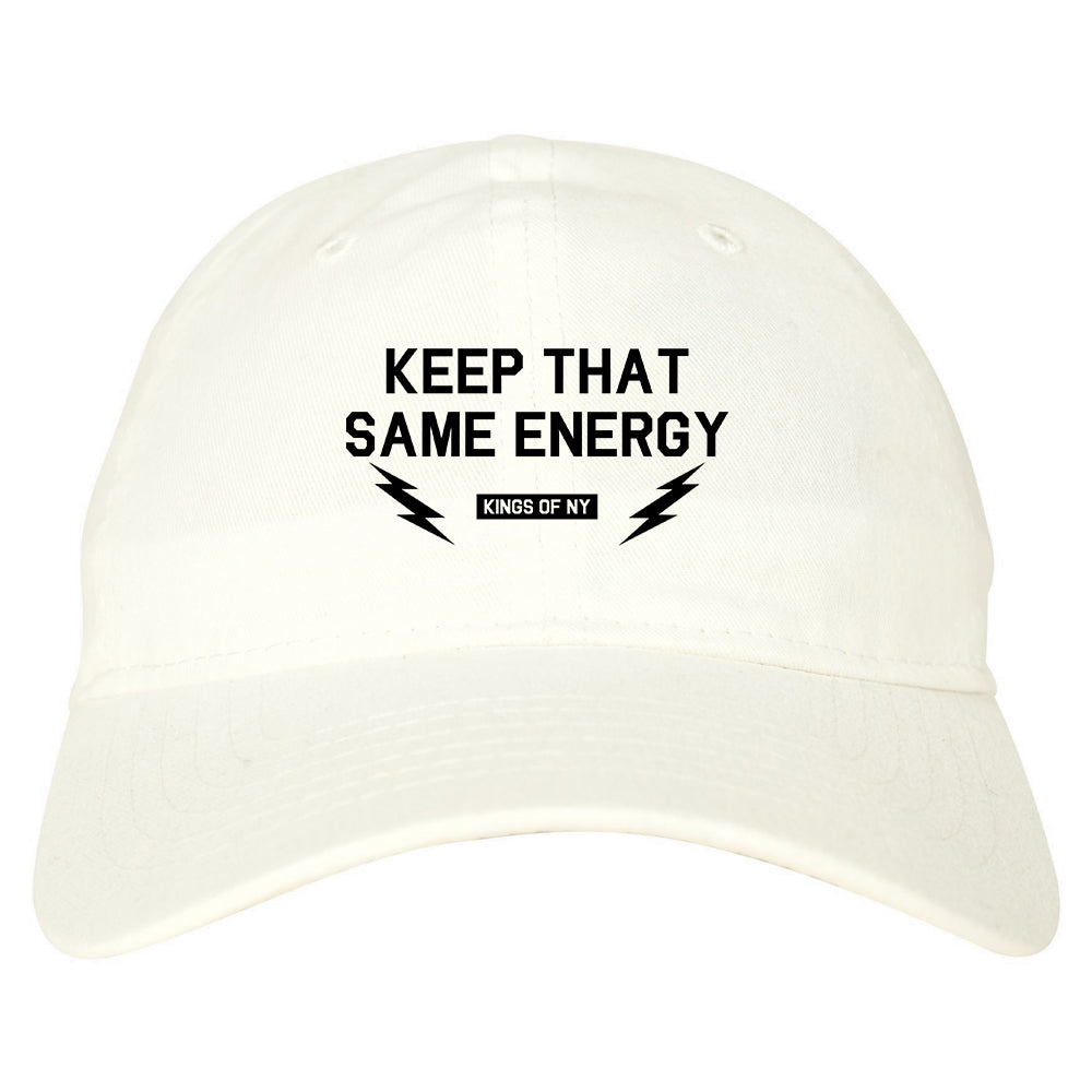 Keep That Same Energy Mens Dad Hat Baseball Cap White