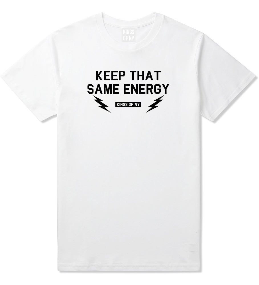 Keep That Same Energy Mens T Shirt White