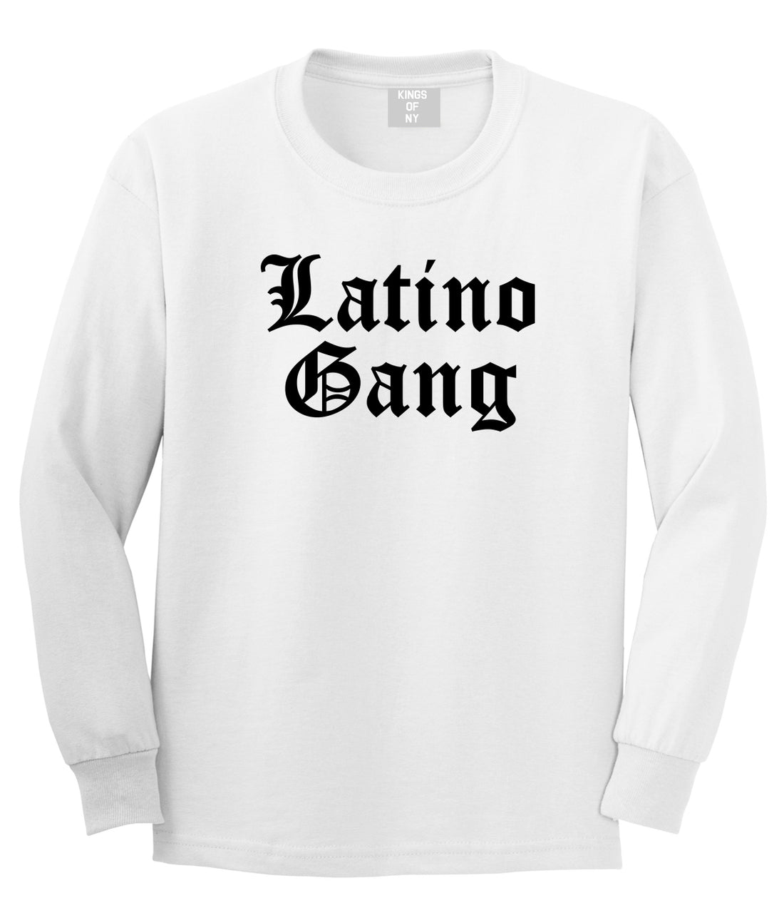 Latino Gang Mens Long Sleeve T-Shirt White by Kings Of NY