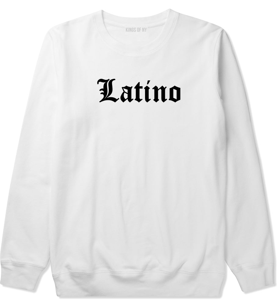 Latino Old English Spanish Mens Crewneck Sweatshirt White by Kings Of NY