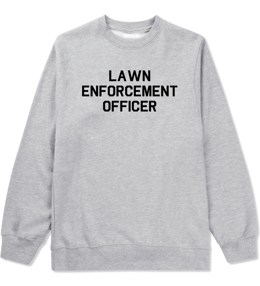 Lawn Enforcement Officer Funny Dad Grandpa Gift Mens Crewneck Sweatshirt Grey