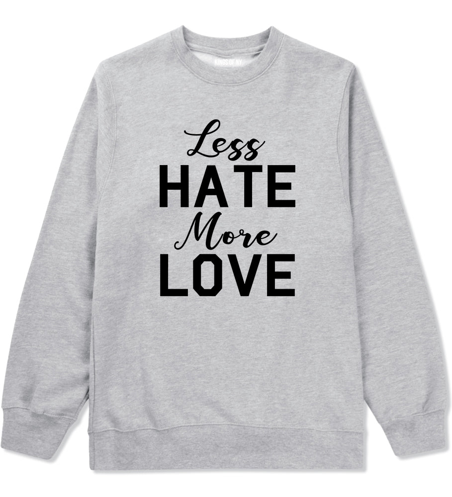 Less Hate More Love Mens Crewneck Sweatshirt Grey by Kings Of NY