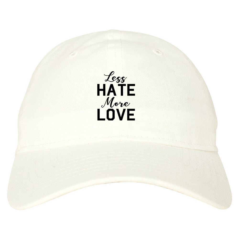 Less Hate More Love Mens Dad Hat Baseball Cap White