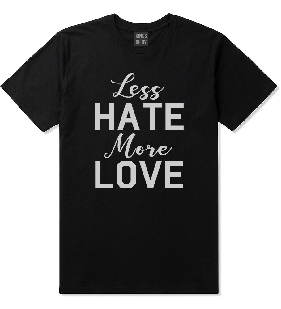 Less Hate More Love Mens T-Shirt Black by Kings Of NY