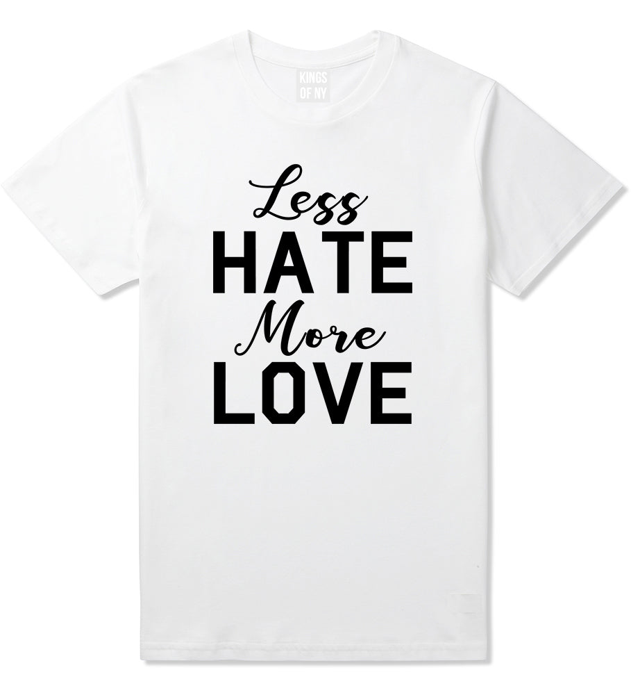 Less Hate More Love Mens T-Shirt White by Kings Of NY