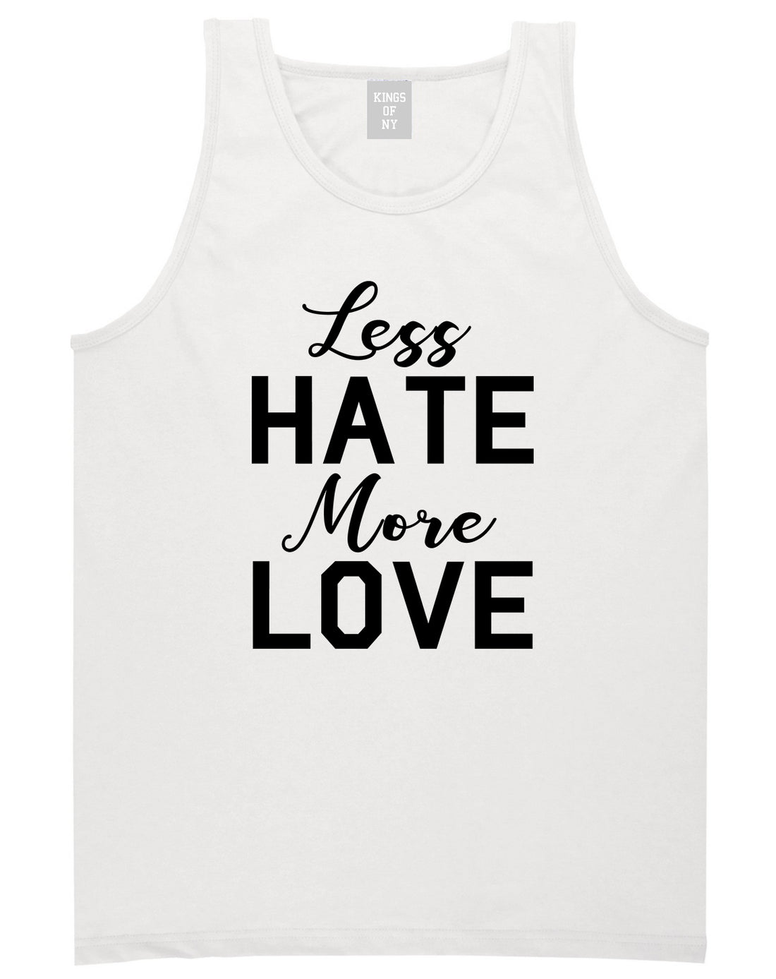 Less Hate More Love Mens Tank Top Shirt White by Kings Of NY