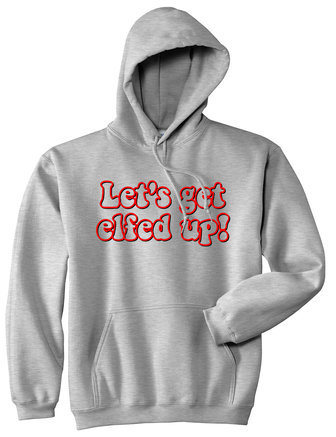 Lets Get Elfed Up Funny Christmas Mens Pullover Hoodie Grey
