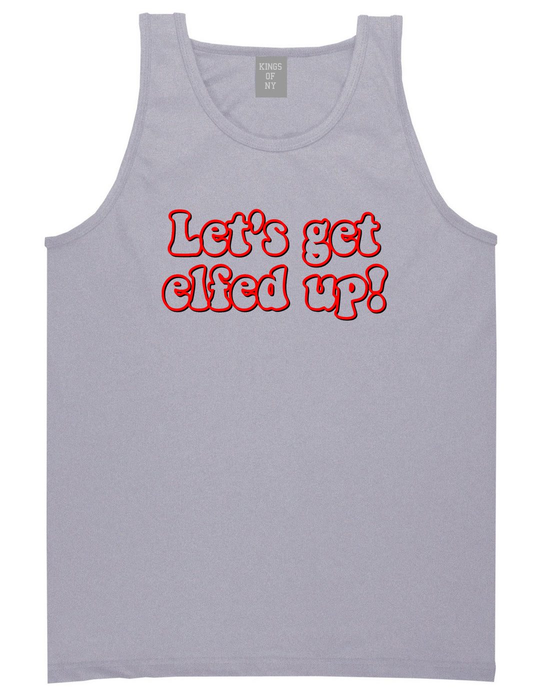 Lets Get Elfed Up Funny Christmas Mens Tank Top T-Shirt Grey