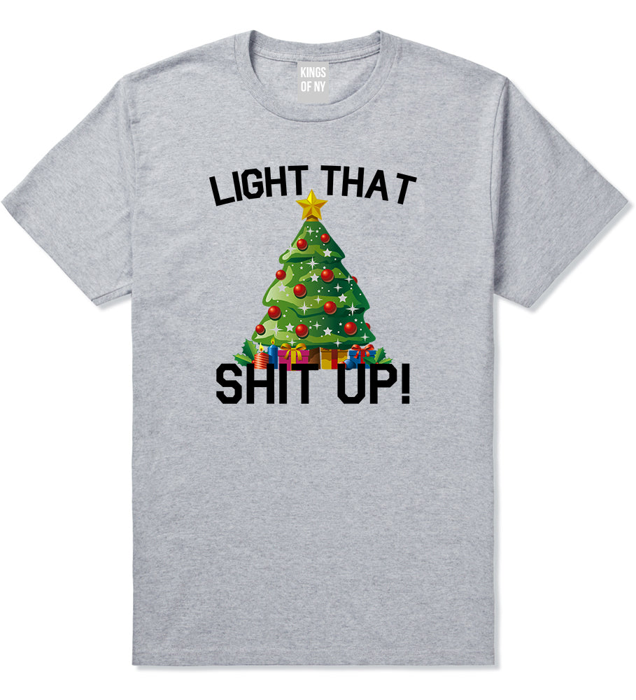 Light That Shit Up Funny Christmas Grey Mens T-Shirt