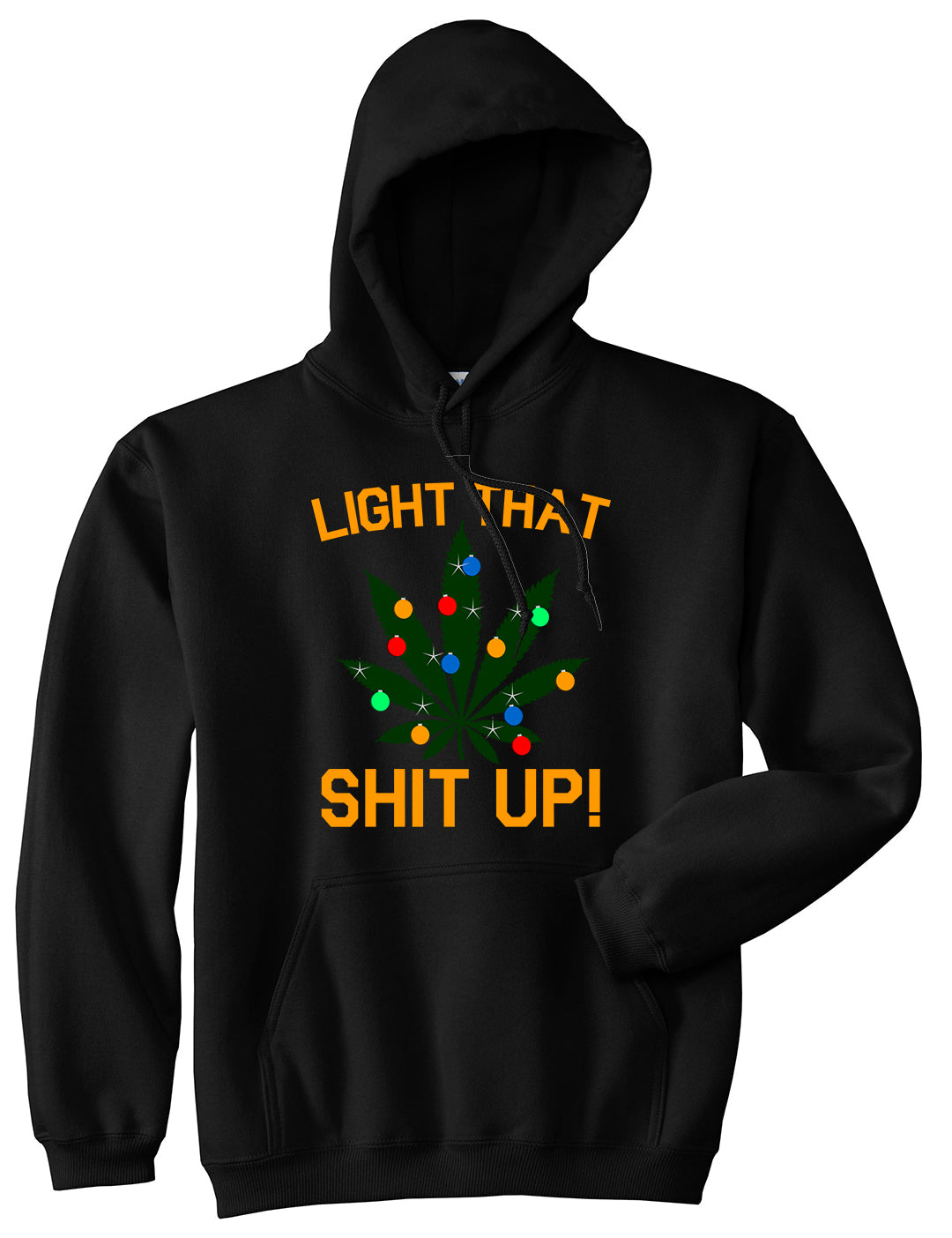 Light That Shit Up Weed Christmas Tree Black Mens Pullover Hoodie