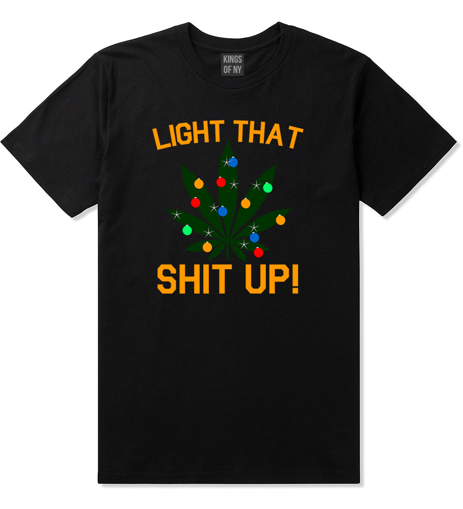 Light That Shit Up Weed Christmas Tree Black Mens T-Shirt