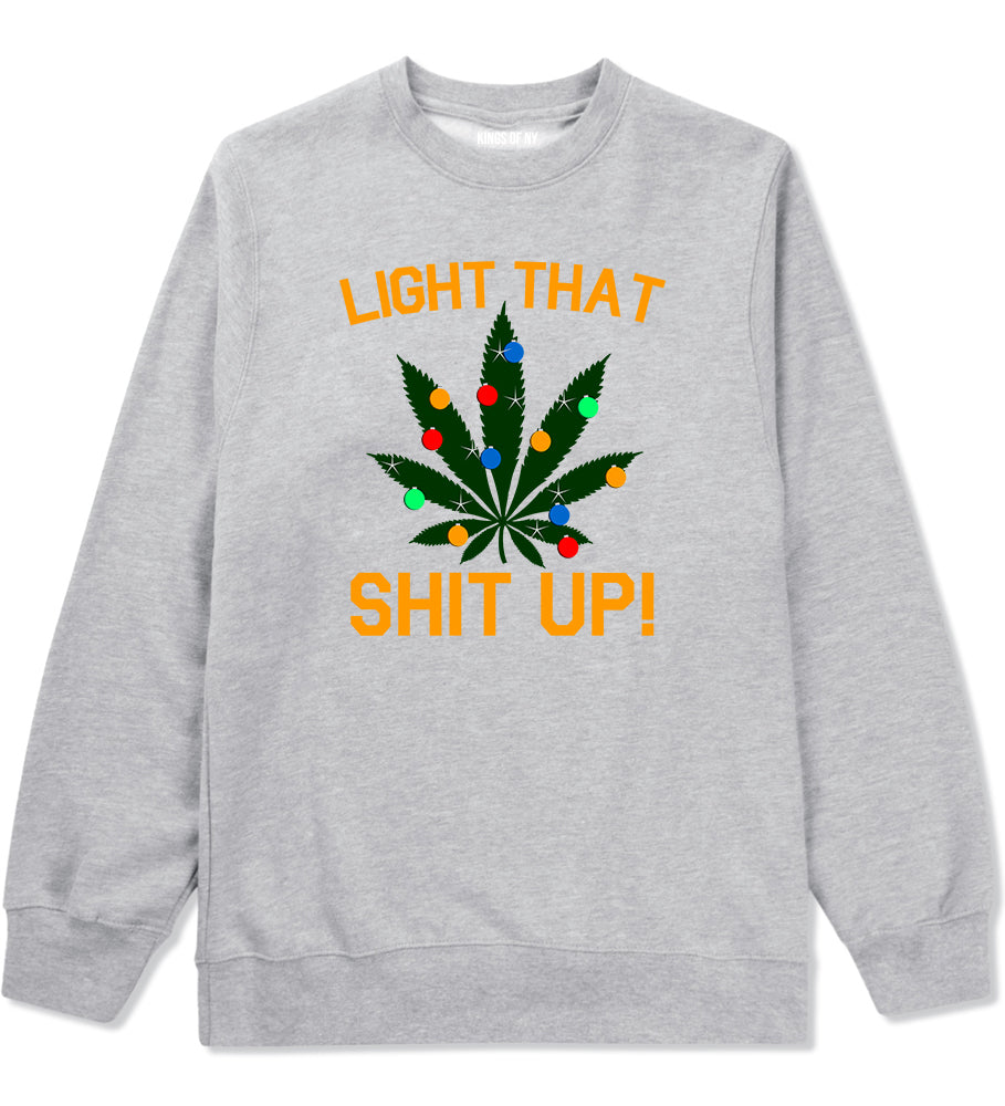Light That Shit Up Weed Christmas Tree Grey Mens Crewneck Sweatshirt