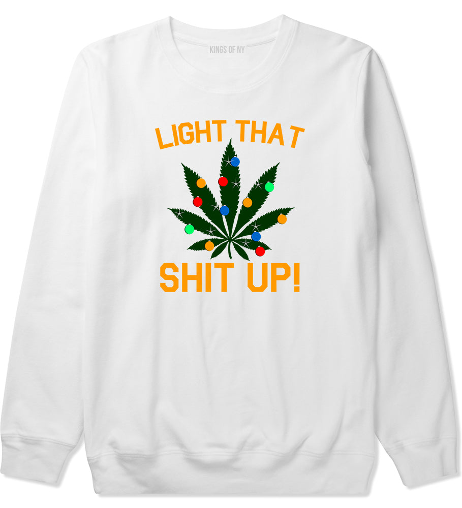 Light That Shit Up Weed Christmas Tree White Mens Crewneck Sweatshirt