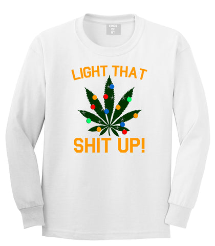 Light That Shit Up Weed Christmas Tree White Mens Long Sleeve T-Shirt