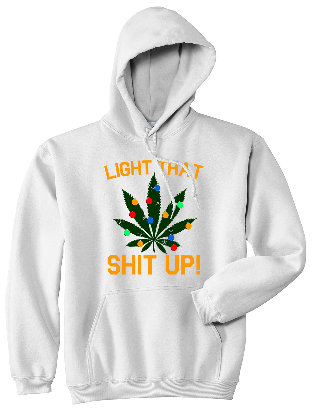 Light That Shit Up Weed Christmas Tree White Mens Pullover Hoodie