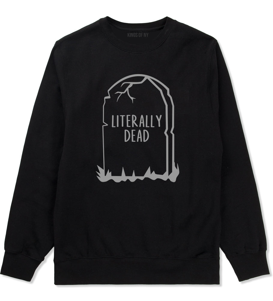 Literally Dead Halloween Mens Crewneck Sweatshirt Black