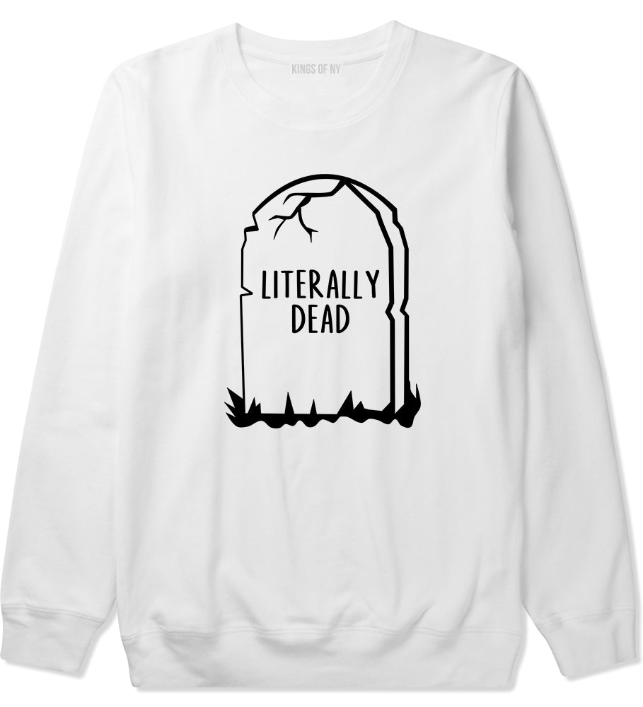Literally Dead Halloween Mens Crewneck Sweatshirt White