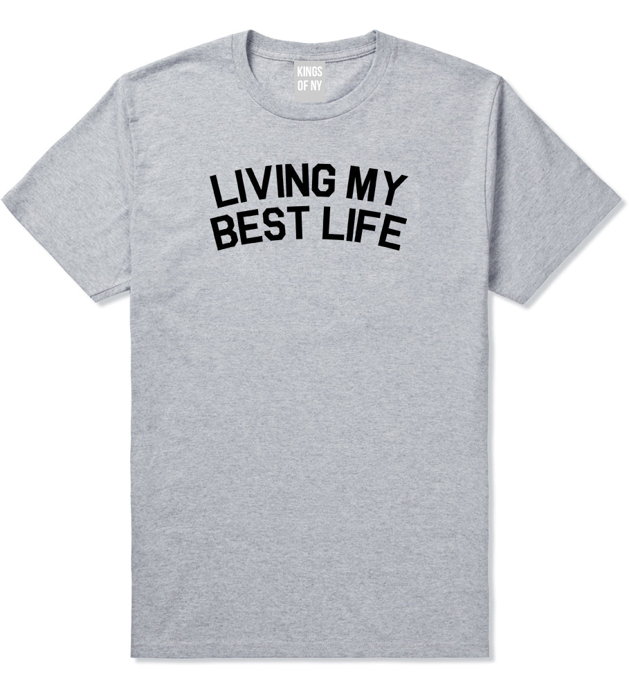 Living My Best Life Mens T-Shirt Grey by Kings Of NY