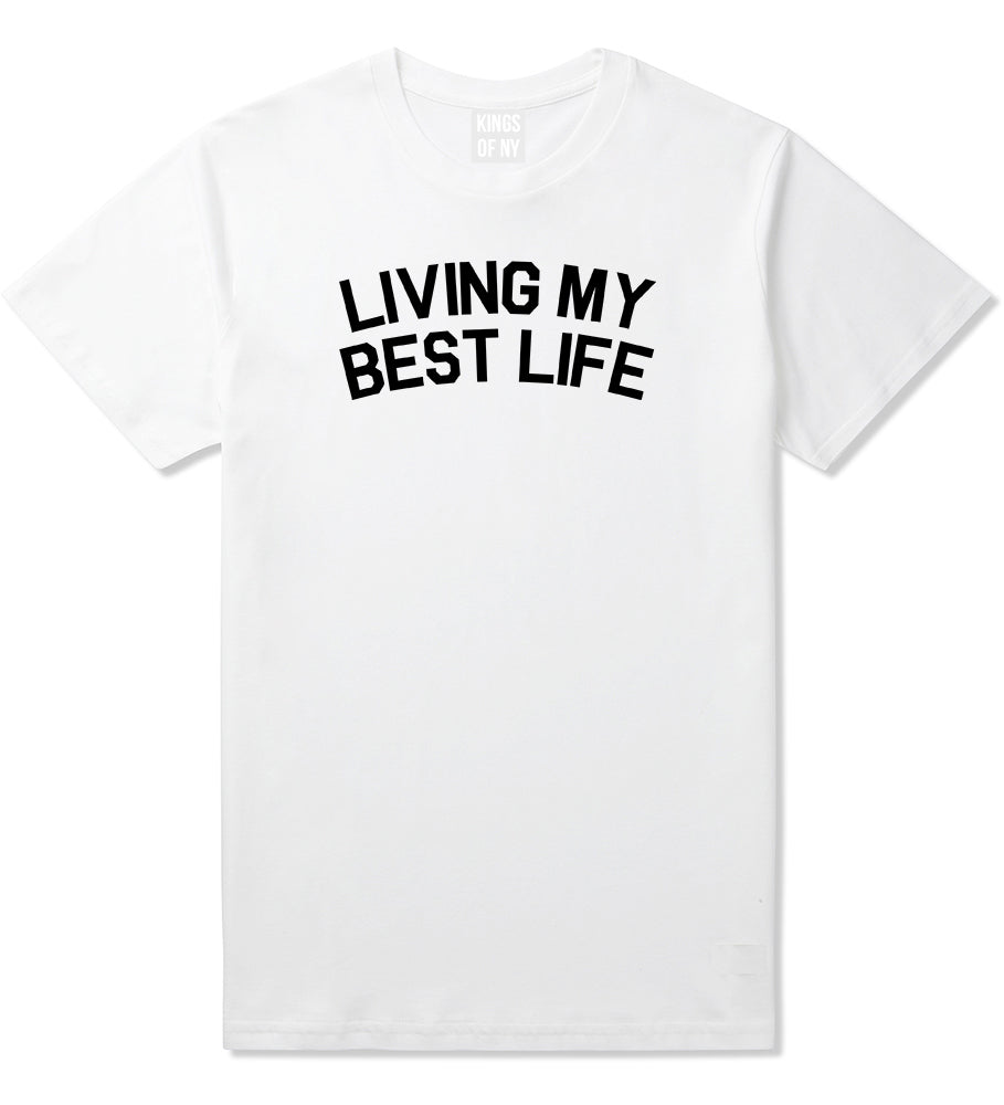 Living My Best Life Mens T-Shirt White by Kings Of NY