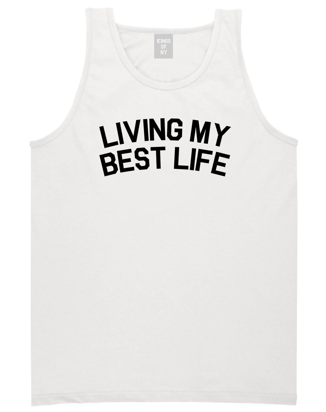 Living My Best Life Mens Tank Top Shirt White by Kings Of NY