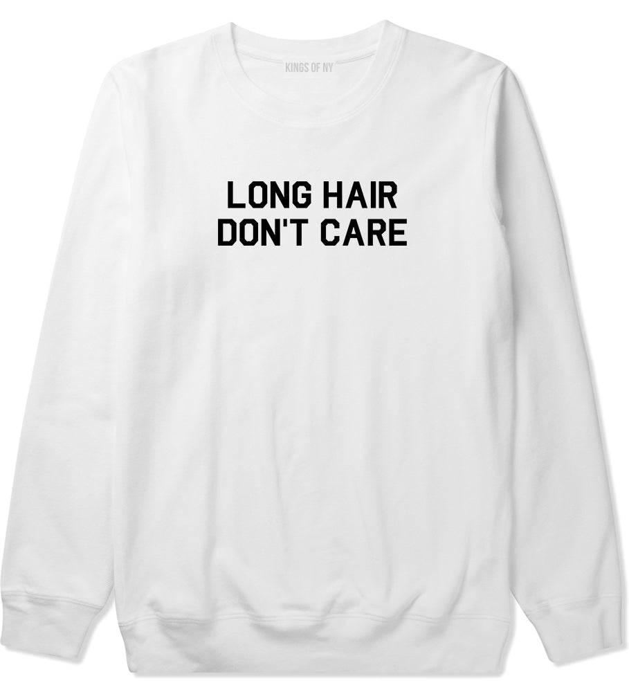 Long Hair Dont Care White Crewneck Sweatshirt by Kings Of NY