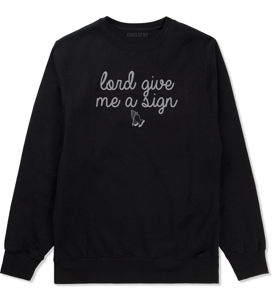 Lord Give Me A Sign Crewneck Sweatshirt in Black